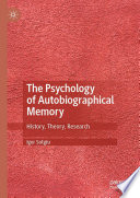 The psychology of autobiographical memory : history, theory, research /