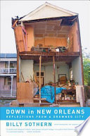 Down in New Orleans : reflections from a drowned city /