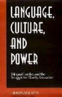 Language, culture, and power : bilingual families and the struggle for quality education /