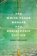 The white trash menace and hemispheric fiction /