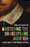 Mastering the Shakespeare audition : a quick guide to performance success /