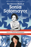 The beloved world of Sonia Sotomayor /