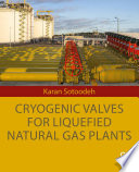 Cryogenic Valves for Liquefied Natural Gas Plants.