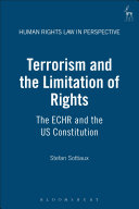 Terrorism and the limitation of rights : the ECHR and the US constitution /