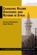 Changing regime discourse and reform in Syria /
