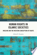 Human Rights in Islamic Societies : Muslims and the western conception of rights /