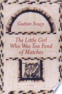 The little girl who was too fond of matches : a novel /