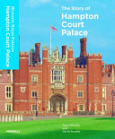 The story of Hampton Court Palace /