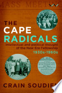 Cape radicals : intellectual and political thought of the new era fellowship, 1930s to 1960s / Crain Soudien.