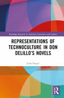 Representations of technoculture in Don DeLillo's novels /