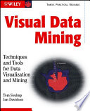 Visual data mining : techniques and tools for data visualization and mining /