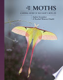The lives of moths : a natural history of our planet's moth life /