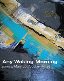 Any waking morning : poems /