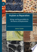 Asylum as Reparation  : Refuge and Responsibility for the Harms of Displacement /