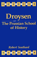Droysen and the Prussian school of history /