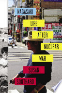 Nagasaki : life after nuclear war /
