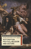 Restoration politics, religion and culture : Britain and Ireland, 1660-1714 /