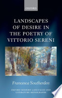 Landscapes of desire in the poetry of Vittorio Sereni /