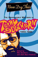 Now dig this : the unspeakable writings of Terry Southern, 1950-1995 /