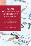 ASEAN resistance to sovereignty violation : interests, balancing and the role of the vanguard state /
