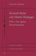 Kenneth Burke & Martin Heidegger : with a note against deconstructionism /