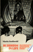 Buddhism in life : the anthropological study of religion and the Sinhalese practice of Buddhism /