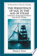 The persistence of sail in the age of steam : underwater archaeological evidence from the Dry Tortugas /