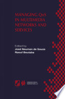 Managing QoS in Multimedia Networks and Services : IEEE /