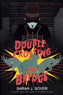 Double-crossing the bridge /