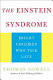 The Einstein Syndrome : bright children who talk late /