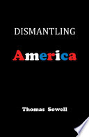 Dismantling America : and other controversial essays /