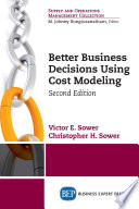Better business decisions using cost modeling /