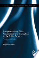 Europeanisation, good governance and corruption in the public sector : the case of Turkey /