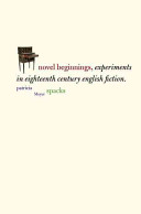 Novel beginnings : experiments in eighteenth-century English fiction /