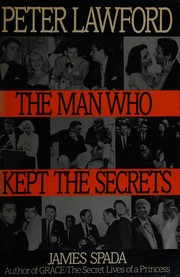 Peter Lawford : the man who kept the secrets /