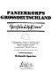 Panzerkorps Grossdeutschland : a pictorial history : Panzergrenadier-Division-Grossdeutschland, Panzergrenadier-Division-Brandenburg, Führer-Grenadier-Division, Führer-Begleit-Division, Panzergrenadier-Division-Kurmark, including the 180 holders of the Knight's Cross /