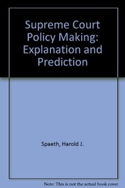 Supreme Court policy making : explanation and prediction /
