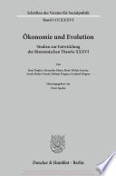 Ökonomie und Evolution. Studien zur Entwicklung der ökonomischen Theorie XXXVI.