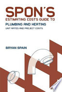 Spon's Estimating Costs Guide to Plumbing and Heating : Unit Rates and Project Costs, Fourth Edition /