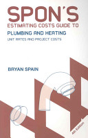 Spon's estimating costs guide to plumbing and heating : unit rates and project costs /