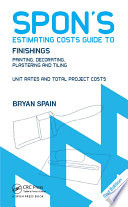 Spon's estimating costs guide to finishings : painting, decorating, plastering and tiling /