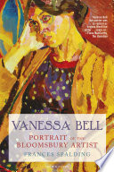 Vanessa Bell : portrait of the Bloomsbury artist /