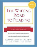 The writing road to reading : the Spalding method for teaching speech, spelling, writing, and reading /