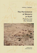 The persistence of memory in Kush : Pianchy and his temple /