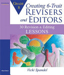 Creating 6-trait revisers and editors for grade 5 : 30 revision and editing lessons /