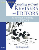 Creating 6-trait revisers and editors for grade 7 : 30 revision and editing lessons /