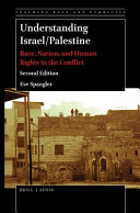 Understanding Israel/Palestine : race, nation, and human rights in the conflict /