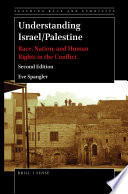 Understanding Israel/Palestine : race, nation, and human rights in the conflict /