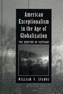 American exceptionalism in the age of globalization : the specter of Vietnam /