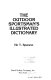 The outdoor sportsman's illustrated dictionary /